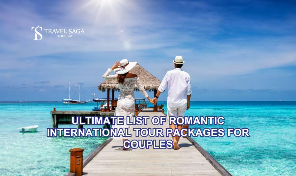 Romantic International Tour Packages