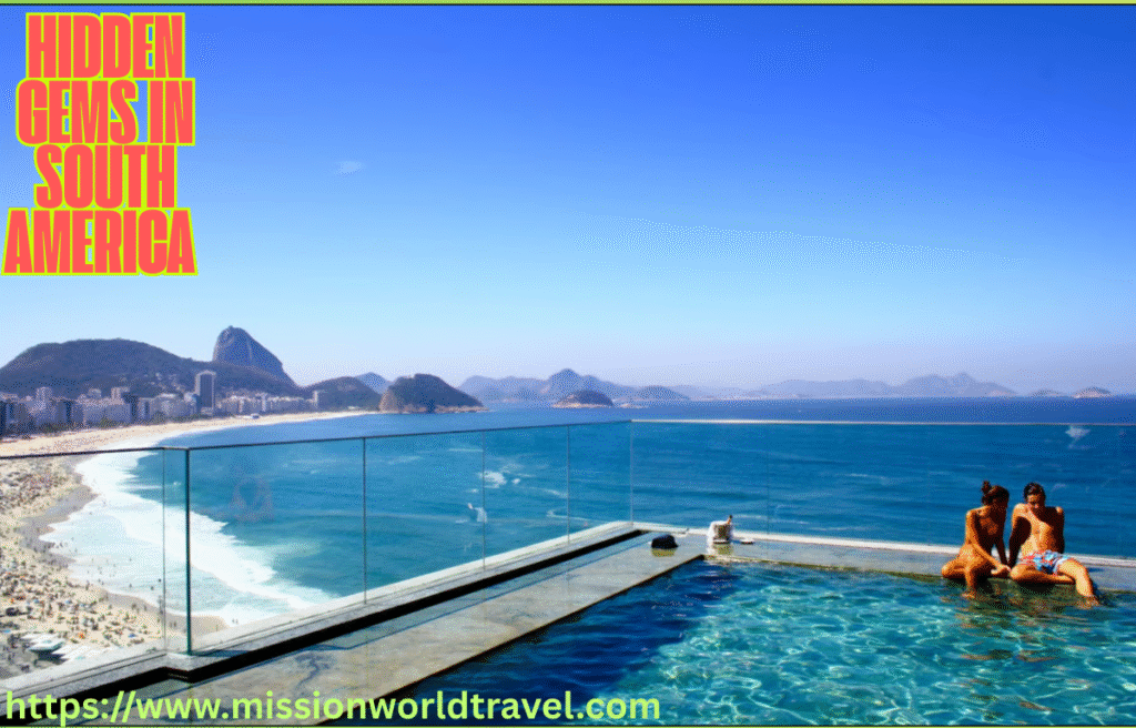 Hidden Gems in South America